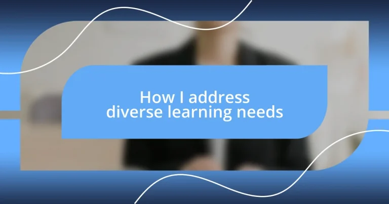 How I address diverse learning needs