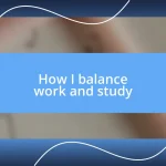 How I balance work and study