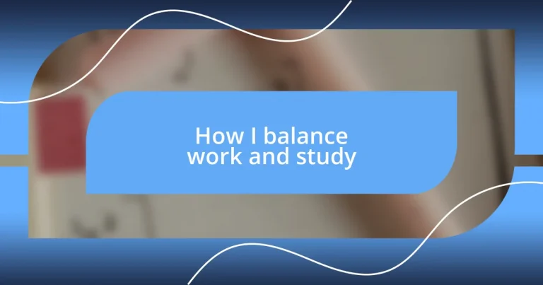 How I balance work and study