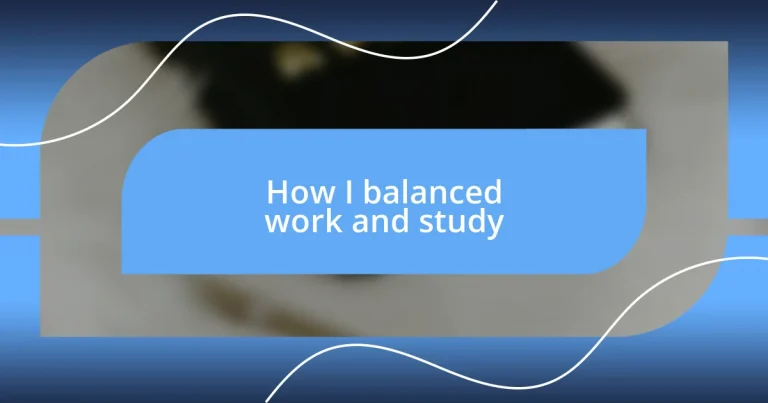 How I balanced work and study