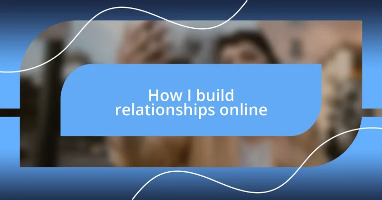 How I build relationships online