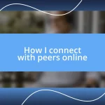 How I connect with peers online