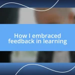 How I embraced feedback in learning