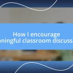 How I encourage meaningful classroom discussions