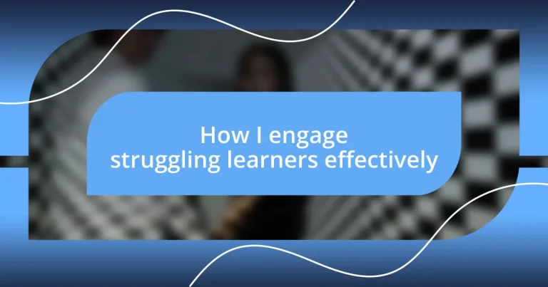 How I engage struggling learners effectively