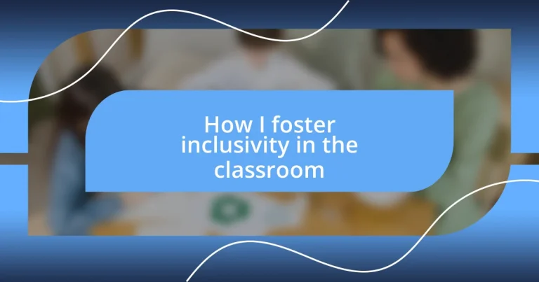 How I foster inclusivity in the classroom