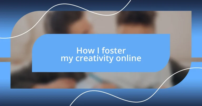 How I foster my creativity online