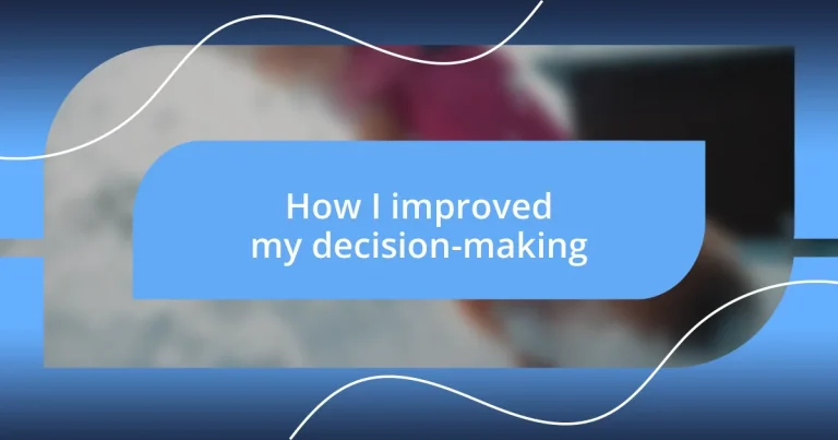 How I improved my decision-making