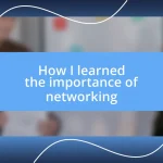 How I learned the importance of networking