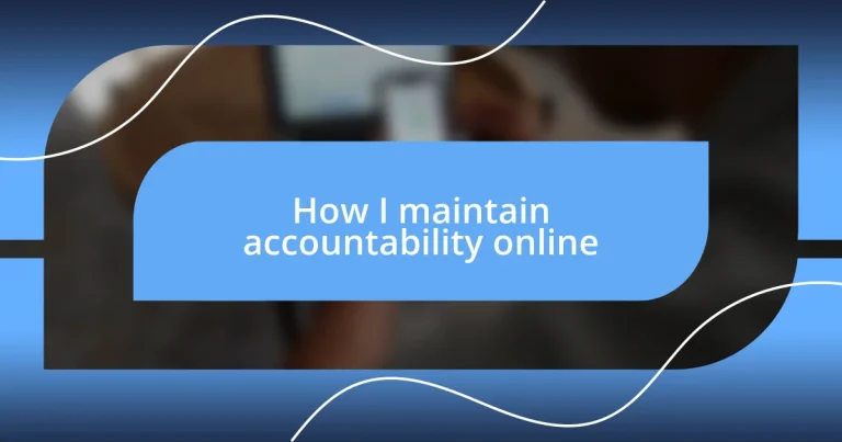 How I maintain accountability online