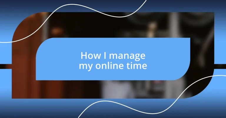 How I manage my online time