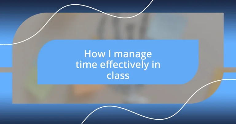 How I manage time effectively in class