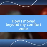 How I moved beyond my comfort zone