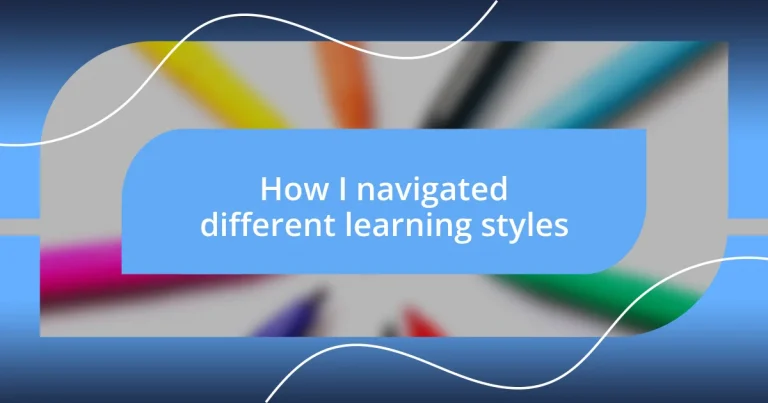 How I navigated different learning styles