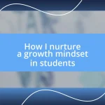 How I nurture a growth mindset in students