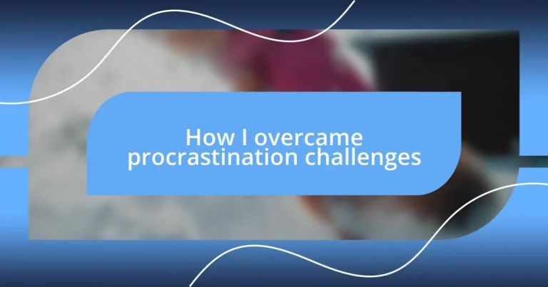 How I overcame procrastination challenges