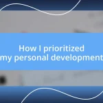 How I prioritized my personal development