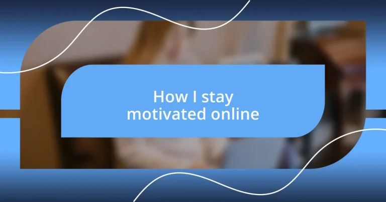 How I stay motivated online