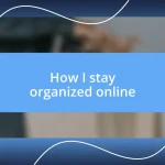 How I stay organized online