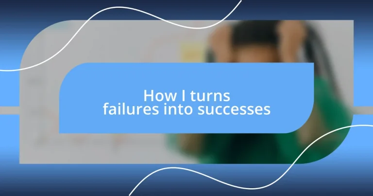 How I turns failures into successes