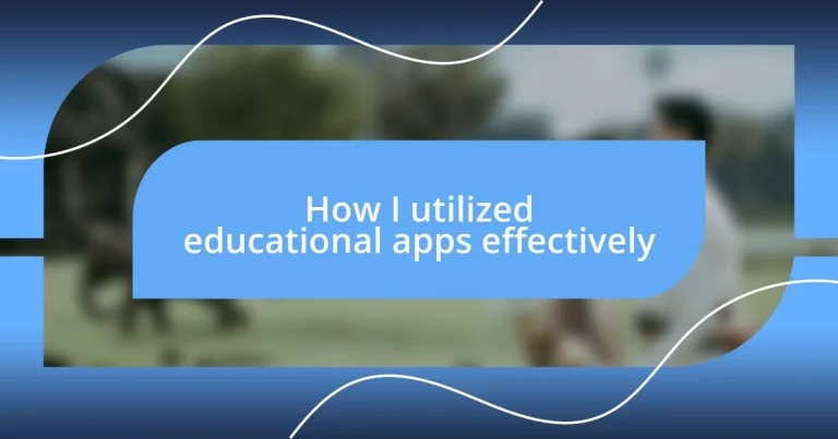 How I utilized educational apps effectively