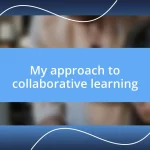 My approach to collaborative learning