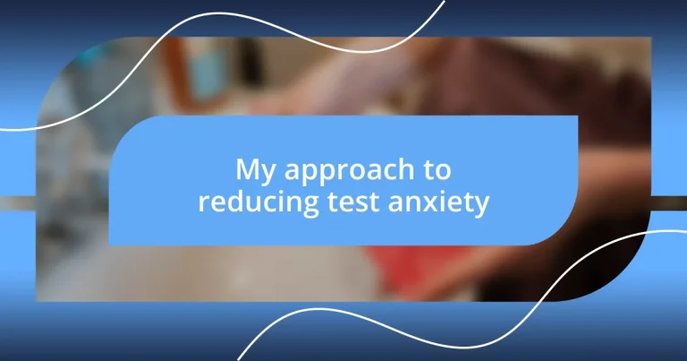 My approach to reducing test anxiety