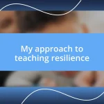 My approach to teaching resilience