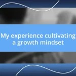 My experience cultivating a growth mindset