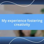 My experience fostering creativity