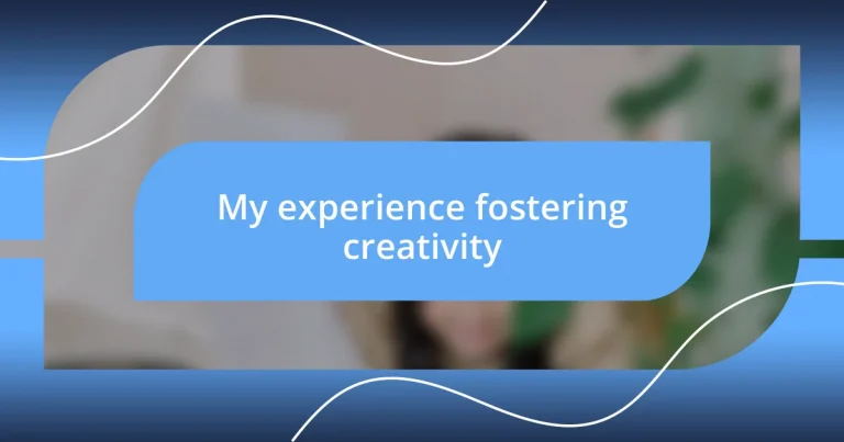 My experience fostering creativity