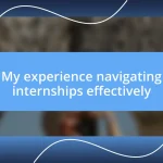 My experience navigating internships effectively