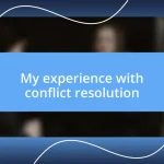 My experience with conflict resolution