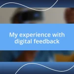 My experience with digital feedback