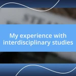 My experience with interdisciplinary studies