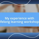 My experience with lifelong learning workshops