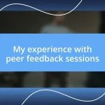 My experience with peer feedback sessions