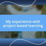 My experience with project-based learning