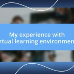 My experience with virtual learning environments