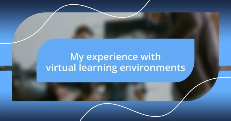 My experience with virtual learning environments