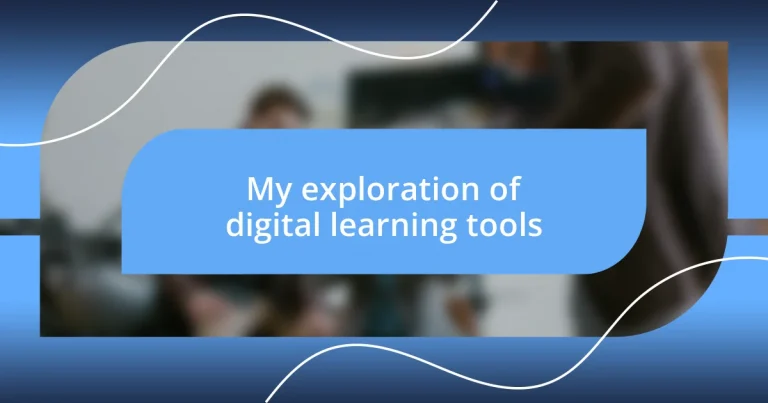 My exploration of digital learning tools