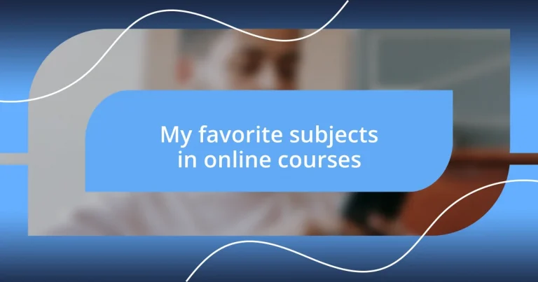 My favorite subjects in online courses