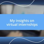 My insights on virtual internships