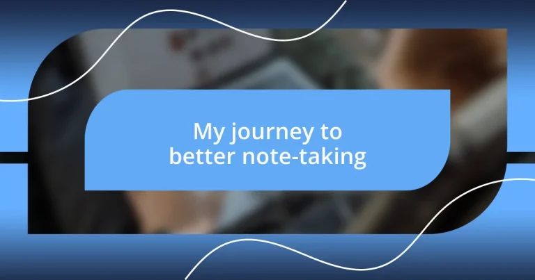 My journey to better note-taking