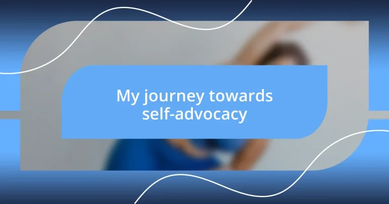 My journey towards self-advocacy