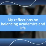 My reflections on balancing academics and life