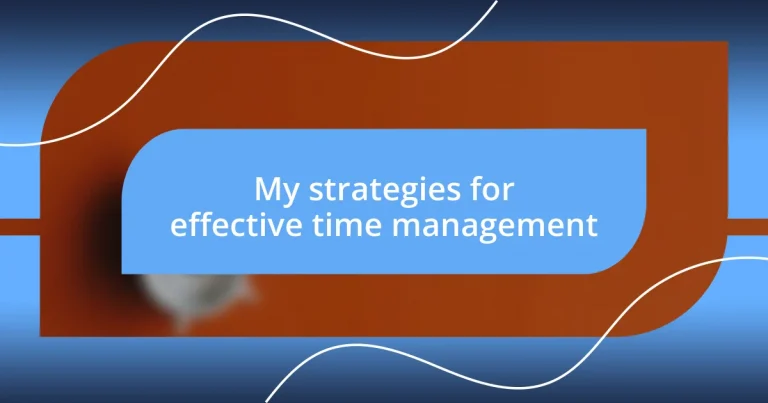 My strategies for effective time management