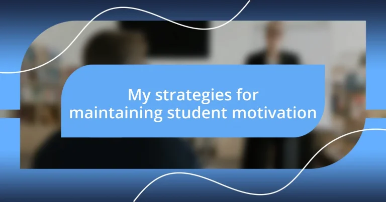 My strategies for maintaining student motivation