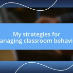 My strategies for managing classroom behavior