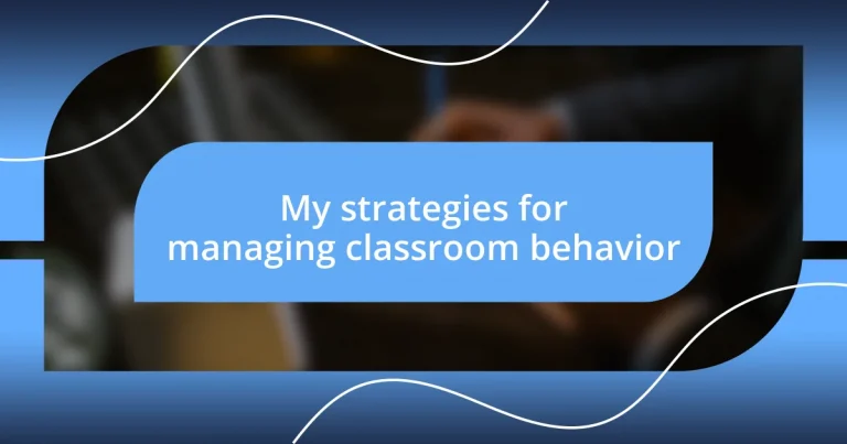 My strategies for managing classroom behavior